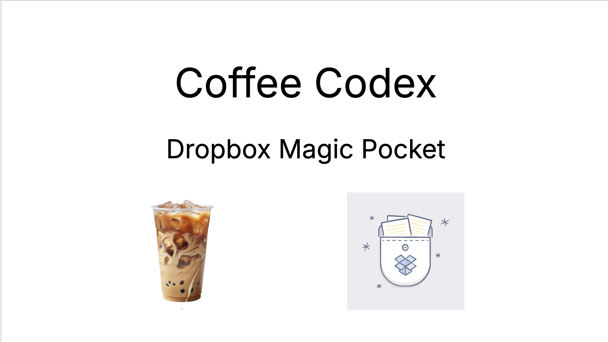 Coffee Codex - Dropbox Magic Pocket I