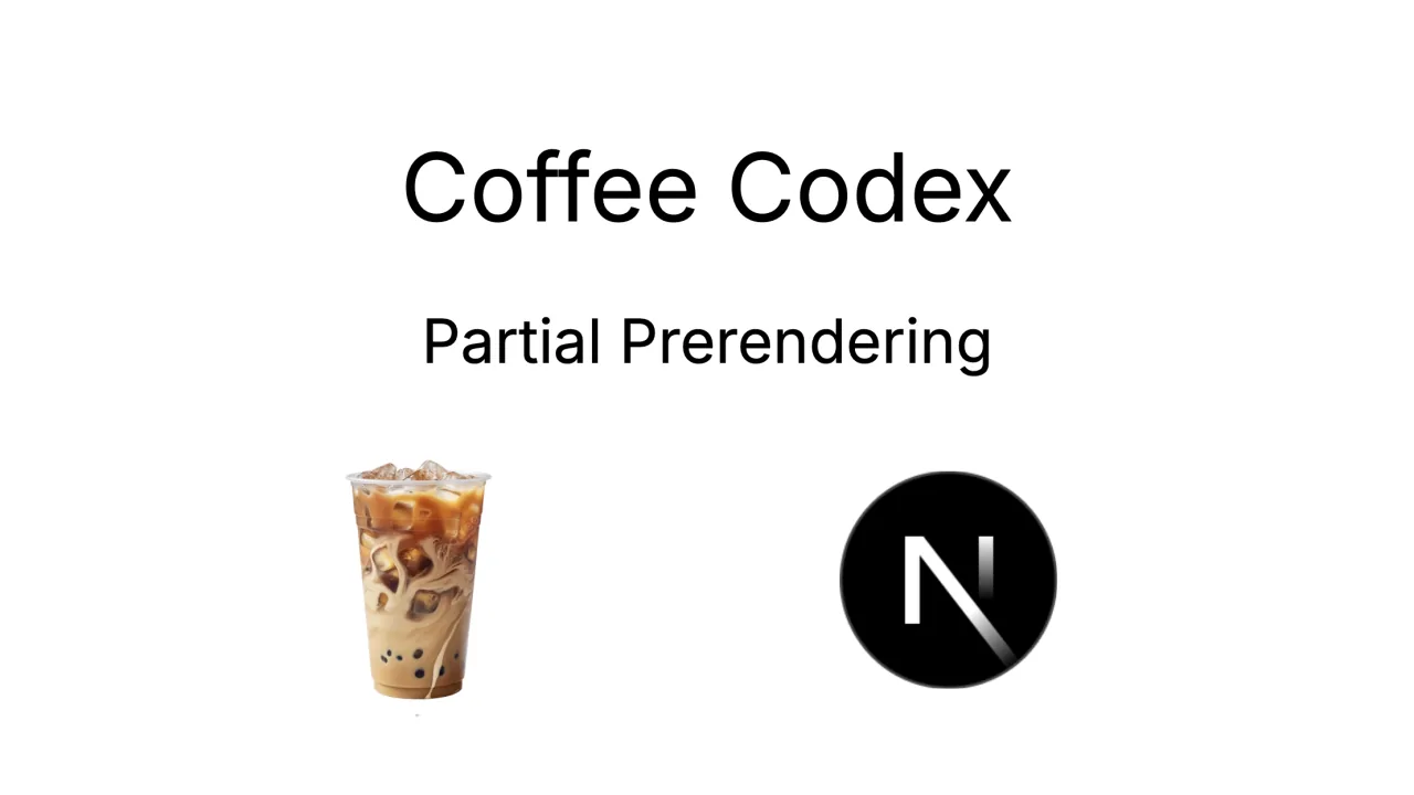 Coffee Codex - Partial Prerendering