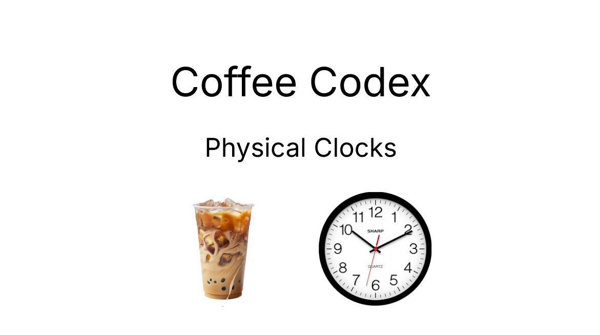 Coffee Codex - Physical Clocks