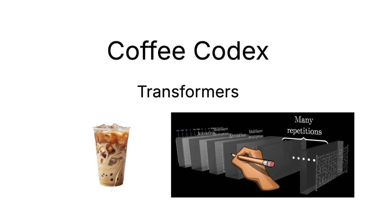 Coffee Codex - Going Through Transformers by Hand